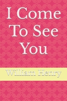 I Come To See You B09RGCRZ1Z Book Cover