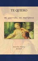 Te Quiero: Mi Querida, Mi Mariposa 1548781045 Book Cover