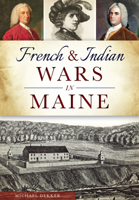 French & Indian Wars in Maine 1467117757 Book Cover