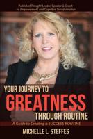 Your Journey to Greatness Through Routine: A Guide to Creating a Success Routine 0974077739 Book Cover