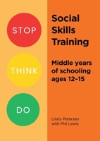 Stop Think Do Social Skills Training: Middle years of schooling ages 12-15 1923852108 Book Cover