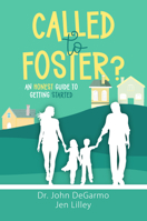 Called to Foster? : An Honest Guide to Getting Started 1563097974 Book Cover