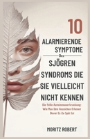 10 alarmierende Symptome des Sjögren-Syndroms, die Sie vielleicht nicht kennen: Die stille Autoimmunerkrankung: Wie man ihre Anzeichen erkennt, bevor es zu spät ist (German Edition) B0DV48CMDX Book Cover