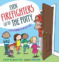 Even Firefighters Go to the Potty: A Potty Training Lift-the-Flap Story 1416927204 Book Cover