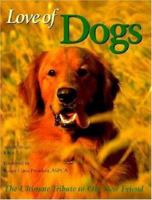 Love of Dogs: The Ultimate Tribute to Our Best Friend (Petlife Library) 0896584127 Book Cover