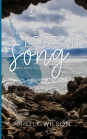 The Day I Lost My Song: a wilderness journey B09JR7ZNCS Book Cover