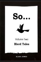 So... Volume 2: Blerd Tales 1734441402 Book Cover