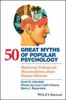 50 Great Myths of Popular Psychology: Shattering Widespread Misconceptions about Human Behavior 1405131128 Book Cover