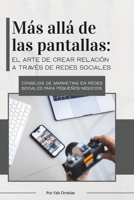 Ma´s Alla´ de las Pantallas: Gui´a pra´ctica para crear una estrategia de contenido aute´ntica y rentable (Spanish Edition) B0F8RVM2FB Book Cover