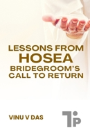 Lessons from Hosea: The Bridegroom’s Call to Return 1997541238 Book Cover