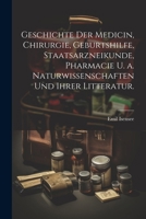 Geschichte der Medicin, Chirurgie, Geburtshilfe, Staatsarzneikunde, Pharmacie u. a. Naturwissenschaften und ihrer Litteratur. 1022615785 Book Cover