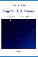 Cacciatore Di Sogni All'aurora: scelte, amici e amori di un uomo 1095025775 Book Cover