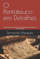 O Pentateuco em Detalhes: Estudo Bíblico Aprofundado e Simplificado dos primeiros livros da Bíblia (Portuguese Edition) 6501490537 Book Cover
