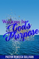 Walking in God's Purpose 1934905100 Book Cover