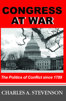 Congress at War: The Politics of Conflict Since 1789 1597971812 Book Cover