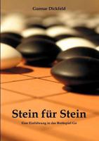 Stein für Stein: Eine Einführung in das Brettspiel Go 3833006013 Book Cover
