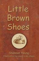 Little Brown Shoes 1413708609 Book Cover