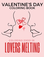 Valentine's Day Coloring Book: An Adult Coloring Book Featuring Romantic and Love-Inspiring Valentine's Day Designs - Positive Affirmations B08TR8J713 Book Cover