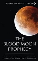The Blood Moon Prophecy: Correlation Doesn't Imply Causation 1637814321 Book Cover