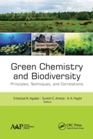 Green Chemistry and Biodiversity: Principles, Techniques, and Correlations 1774634694 Book Cover