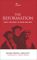 The Reformation: What You Need to Know and Why (Lausanne Library) 1683070275 Book Cover