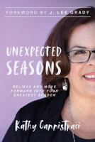 Unexpected Seasons: Believe and Move Forward into Your Greatest Season 1684116260 Book Cover
