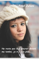 Ne reste pas là à pleurer devant ma tombe, je n’y suis plus B09YJLQ9TW Book Cover
