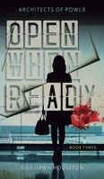 Open When Ready: Architects of Power B0GSC4SBX1 Book Cover