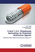 5-Aryl 1,3,4 -Thiadiazole Derivatives As Potential Anticancer Agents 6139448050 Book Cover
