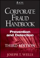 Corporate Fraud Handbook: Prevention and Detection