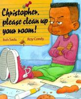 Christopher, Please Clean up Your Room 1552090035 Book Cover