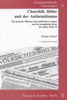 Churchill, Hitler Und Der Antisemitismus: Die Deutsche Diktatur, Ihre Politischen Gegner Und Die Europaische Krise Der Jahre 1938/39 3428131347 Book Cover