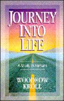 Journey Into Life: A Study on Romans 0847414655 Book Cover