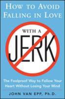 How to Avoid Falling in Love with a Jerk 0071472657 Book Cover
