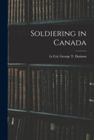 Soldiering in Canada 101907597X Book Cover