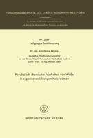 Physikalisch-Chemisches Verhalten Von Wolle in Organischen Losungsmittelsystemen 3531025694 Book Cover