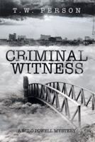 Criminal Witness: A Milo Powell Mystery 1499017723 Book Cover