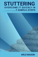 Stuttering: Overcome It Quickly In 7 Simple Steps B09KN818QG Book Cover