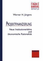 Projektfinanzierung: Neue Institutionenlehre Und Okonomische Rationalitat 3409146938 Book Cover