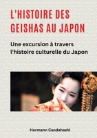 L'histoire des Geishas au Japon: Une excursion à travers l'histoire culturelle du Japon (French Edition) 338435575X Book Cover