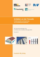 Schäden an der Fassade. Problempunkte und Sanierung von Fassadenkonstruktionen.: 48. Bausachverständigen-Tag im Rahmen der Frankfurter Bautage 2013 am 27. September 2013. 3816790690 Book Cover