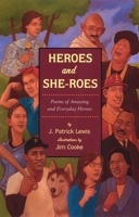 Heroes and She-roes: Poems of Amazing and Everyday Heroes 0803729251 Book Cover