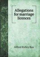 Allegations for Marriage Licences 5518700555 Book Cover