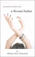 A Normal Indian: Short Stories from the Heart of India 1543702465 Book Cover