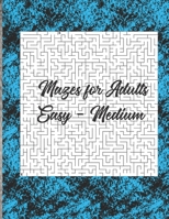 Mazes for adults: Easy - Medium level in large size book B084DFQTKX Book Cover