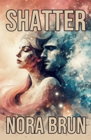 Shatter B0DQCVJ1TS Book Cover