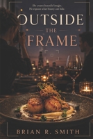 Outside the Frame B0HCDH7J46 Book Cover