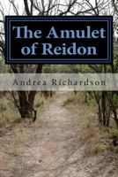 The Amulet of Reidon 1499684894 Book Cover