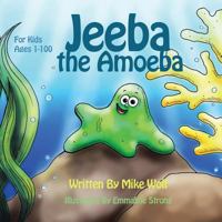 Jeeba the Amoeba: For Kids 1 to 100 1524686883 Book Cover