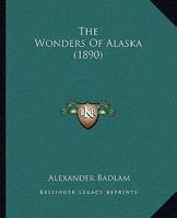 The Wonders of Alaska 1104509504 Book Cover